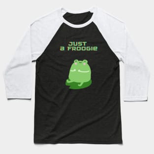 Just a froggie Baseball T-Shirt